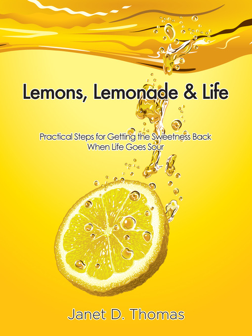 Title details for Lemons, Lemonade & Life by Janet D. Thomas - Available